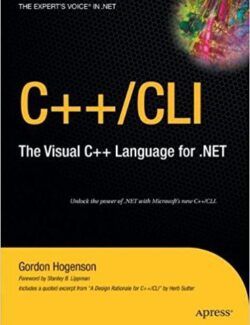 C++/CLI: The Visual C++ Language for .NET – Gordon Hogenson – 1st Edition