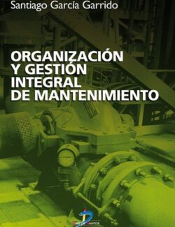 Organización y Gestión Integral de Mantenimiento – Santiago García Garrido – 1ra Edición