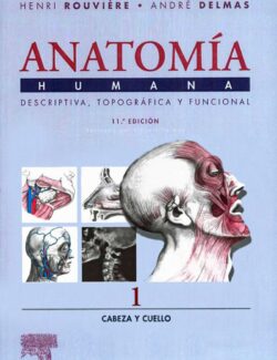Anatomía Humana, Tomo 1: Cabeza y Cuello – Henri Rouvière, André Delmas – 11va Edición