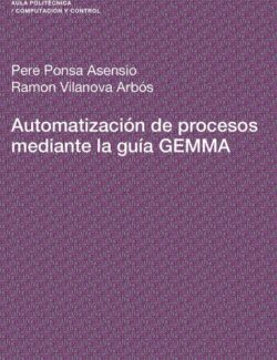 Automatización de Procesos Mediante la Guía GEMMA – Pere Ponsa, Ramon Vilanova – 1ra Edición