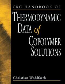 CRC Handbook of Thermodynamic Data of Copolymer Solutions – Christian Wohlfarth – 1st Edition