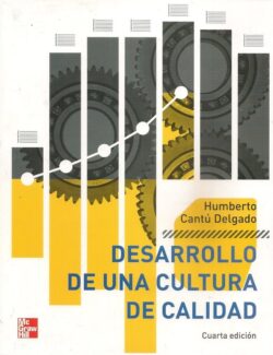 Desarrollo de una Cultura de Calidad – Humberto Cantú Delgado – 4ta Edición