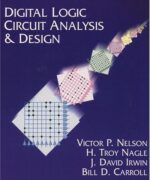 digital logic circuit analysis and design victor p nelson h troy nagle bill d carroll david irwin