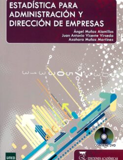 Estadística para Administración y Dirección de Empresas – Ángel Muñoz, Juan Vicente, Azahara Muñoz – 1ra Edición