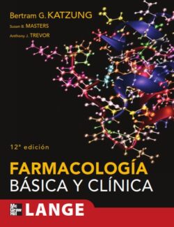 Farmacología Básica y Clínica – Bertram G. Katzung – 12va Edición