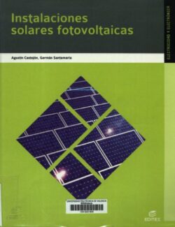 Instalaciones Solares Fotovoltaicas – Agustín Castejón, Germán Satamaría – 1ra Edición