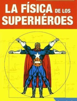 La Física de los Superheroes – James Kakalios