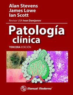 Patología Clínica – Alan Stevens, James Lowe, Ian Scott – 3ra Edición