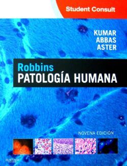Robbins Patología Humana – Vinay Kumar, Abul Abbas, Jon C. Aster – 9na Edición