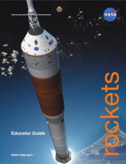 Rockets: An Educator’s Guide with Activities in Science, Mathematics, and Technology – NASA