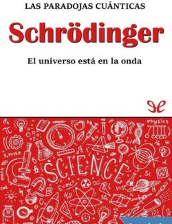 Schrodinger: Las Paradojas Cuanticas – David Blanco Laserna