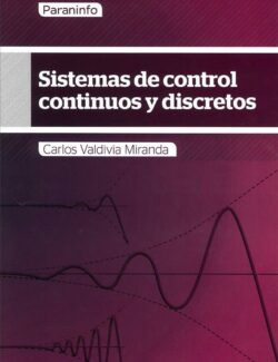 Sistemas de Control Continuos y Discretos – Carlos Valdivia – 1ra Edición