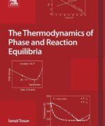 the thermodynamics of phase and reaction equilibria ismail tosun 1st edition
