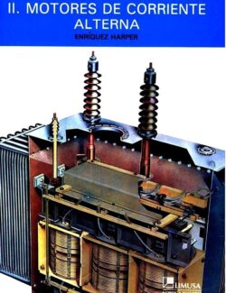 El ABC de las Máquinas Eléctricas Vol. 2: Motores de Corriente Alterna – Enríquez Harper – 1ra Edición