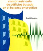 metodologia de proyecto sismorresistente de edificios basada en el balance energetico hiroshi akiyama 1ra edicion