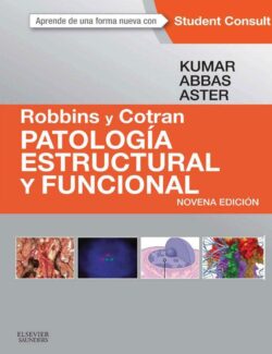 Robbins y Cotran Patología Estructural y Funcional – Vinay Kumar, Abul Abbas, Jon C. Aster – 9na Edición