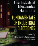 the industrial electronics handbook fundamentals of industrial electronics j david irwin bogdan