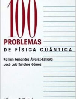 100 Problemas de Física Cuántica – Ramón F. A. Estrada, José L. S. Gómez – 1ra Edición
