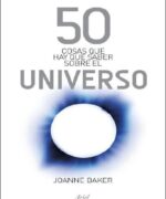 50 cosas que hay que saber sobre el universo joanne baker 1ra edicion 1
