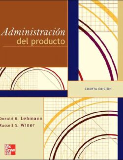 Administración del Producto – Donald R. Lehmann, Russell S. Winer – 4ta Edición