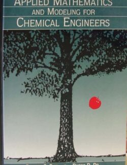 applied mathematics and modeling for chemical engineers richard g rice duong d do 1st edition