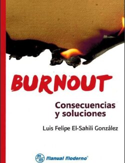 Burnout: Consecuencias y Soluciones – Luis Felipe El–Sahili González – 1ra Edición