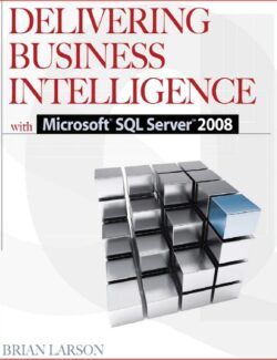 delivering business intelligence with microsoft sql server 2008 mcgraw hill brian larson 2nd edition 1