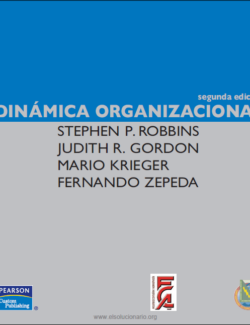 Dinámica Organizacional – Stephen P. Robbins, Judith R. Gordon, Mario Krieger, Fernando Zepeda – 2da Edición