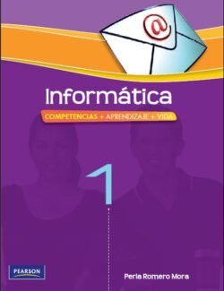 Informática 1: Competencias + Aprendizaje + Vida – Perla Romero Mora – 1ra Edición