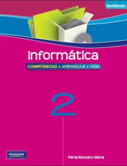 Informática 2: Competencias + Aprendizaje + Vida – Perla Romero Mora – 2da Edición