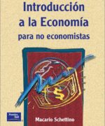 introduccion a la economia para no economistas macario schettino 1ra edicion