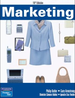Marketing – Philip Kotler, Gary Armstrong, Dionisio C. Ibáñez, Ignacio Cruz Roche – 10ma Edición