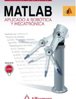 MATLAB Aplicado a Robótica y Mecatrónica – Fernando Reyes Cortes – 1ra Edición