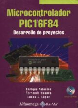 Microcontrolador PIC16F84 Desarrollo de Proyectos – Enrique Palacios, Fernando Remiro, Lucas J. López – 2da Edición