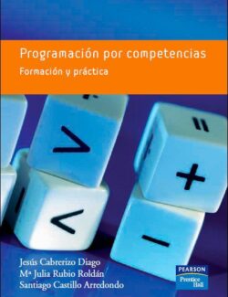Programación por Competencias: Formación y Práctica – Jesús C. Diago, María J. R. Roldán, Santiago C. Arredondo – 1ra Edición