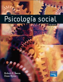 Psicología Social – Robert A. Baron, Donn Byrne – 10ma Edición