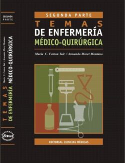 Temas de Enfermería Médico–Quirúrgica ( Segunda Parte ) – María C. Fenton, Carlos A. León – 1ra Edición