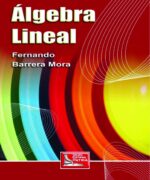 Álgebra Lineal - Fernando Barrera Mora - 1ra Edición