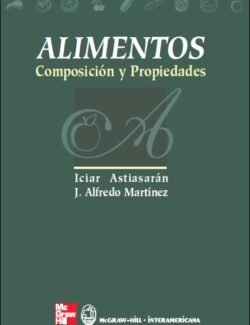 Alimentos: Composición y Propiedades – Inciar Astiasarán, J. Alfredo Martínez – 1ra Edición