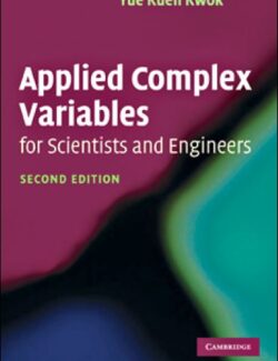 Applied Complex Variables for Scientists and Engineers – Yue Kuen Kwok – 2nd Edition