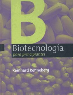 Biotecnología para Principiantes – Reinhard Renneberg – 1ra Edición