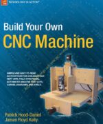 build your own cnc machine patrick hood daniel james floyd kelly 1st edition 1