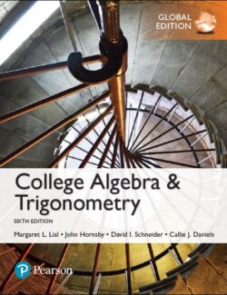 College Algebra and Trigonometry – Margaret L. Lial, John Hornsby, David I. Schneider, Callie J. Daniels – 6th Edition
