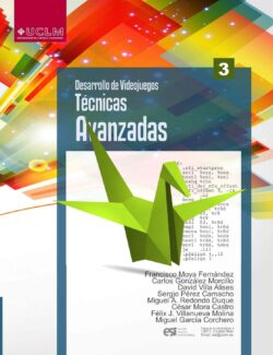 Desarrollo de Videojuegos Vol. 3: Técnicas Avanzadas – David Villa, Sergio Pérez, Francisco Moya – Edición Revisada