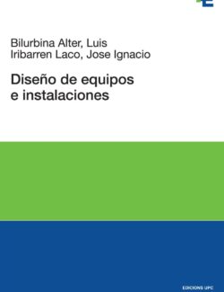 Diseño de Equipo e Instalaciones – Bilurbina Alter, Luis Iribarren Laco, Jose Ignacio – 1ra Edición