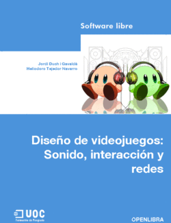 Diseño de Videojuegos: Sonido, Interacción y Redes – Jordi D. i Gavaldà, Heliodoro T. Navarro – 1ra Edición