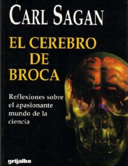 El Cerebro de Broca: Reflexiones Sobre el Apasionante Mundo de la Ciencia – Carl Sagan