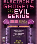 electronic gadgets for the evil genius bob iannini 1st edition