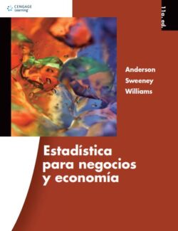 Estadística para Negocios y Economía – David R. Anderson, Dennis J. Sweeney, Thomas A. Williams – 11va Edición