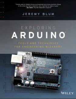 Exploring Arduino Tools and Techniques for Engineering Wizardry – Jeremy Blum – 1st Edition
